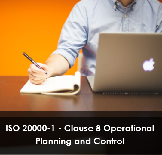 ISO 20000-1 Clause 8 – Operational Planning and Control