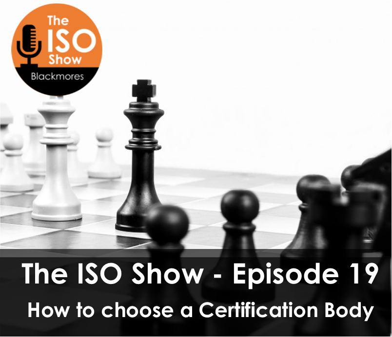 The ISO Show: Episode 19 – How to choose a Certification Body