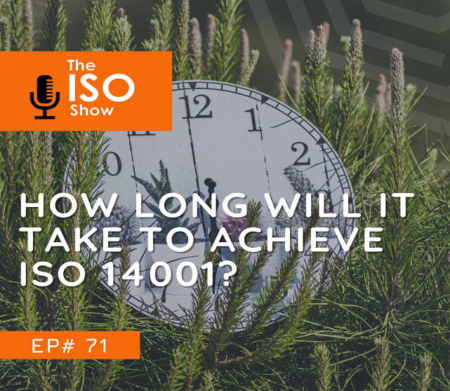 #71 How long will it take to achieve ISO 14001?