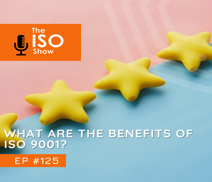 #125 What are the benefits of ISO 9001?