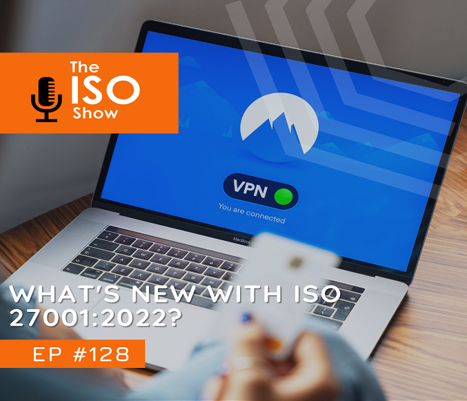 #128 What’s new with ISO 27001:2022?