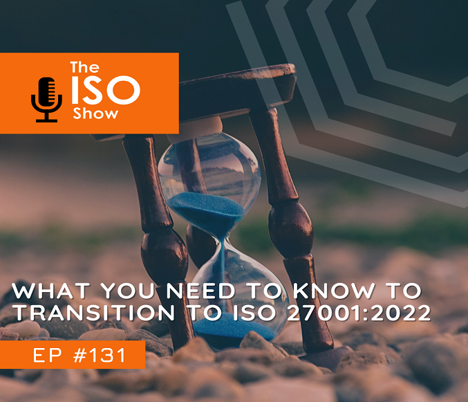 #131 What you need to know to transition to ISO 27001:2022